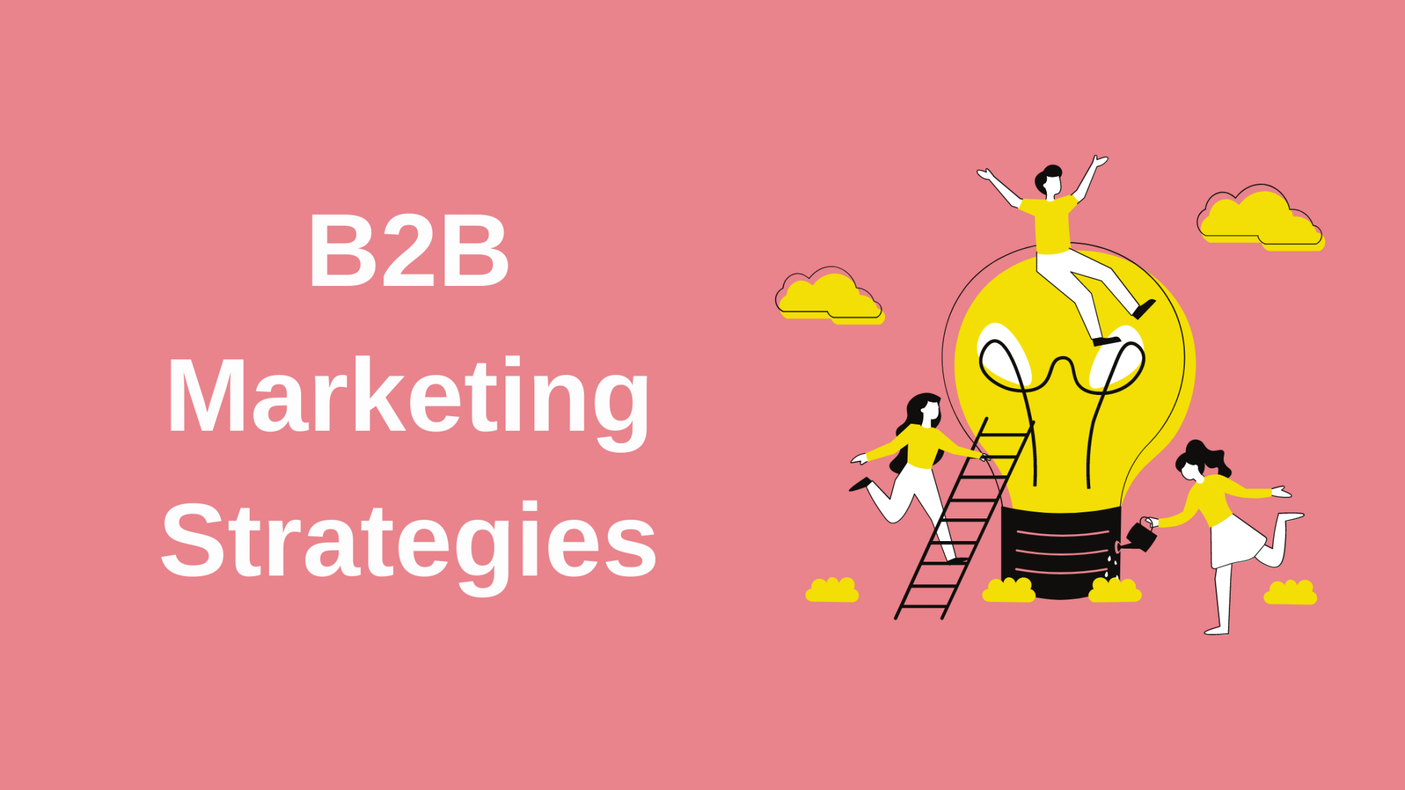 9 Best B2b Marketing Strategies To Grow Your Business Amit Kakkar